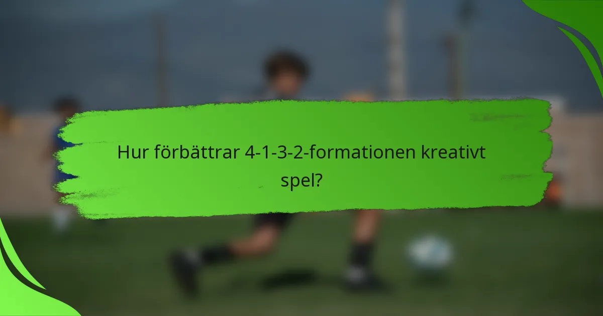 Hur förbättrar 4-1-3-2-formationen kreativt spel?