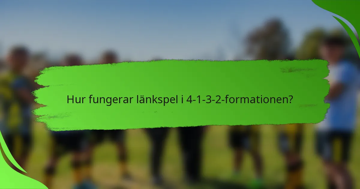 Hur fungerar länkspel i 4-1-3-2-formationen?