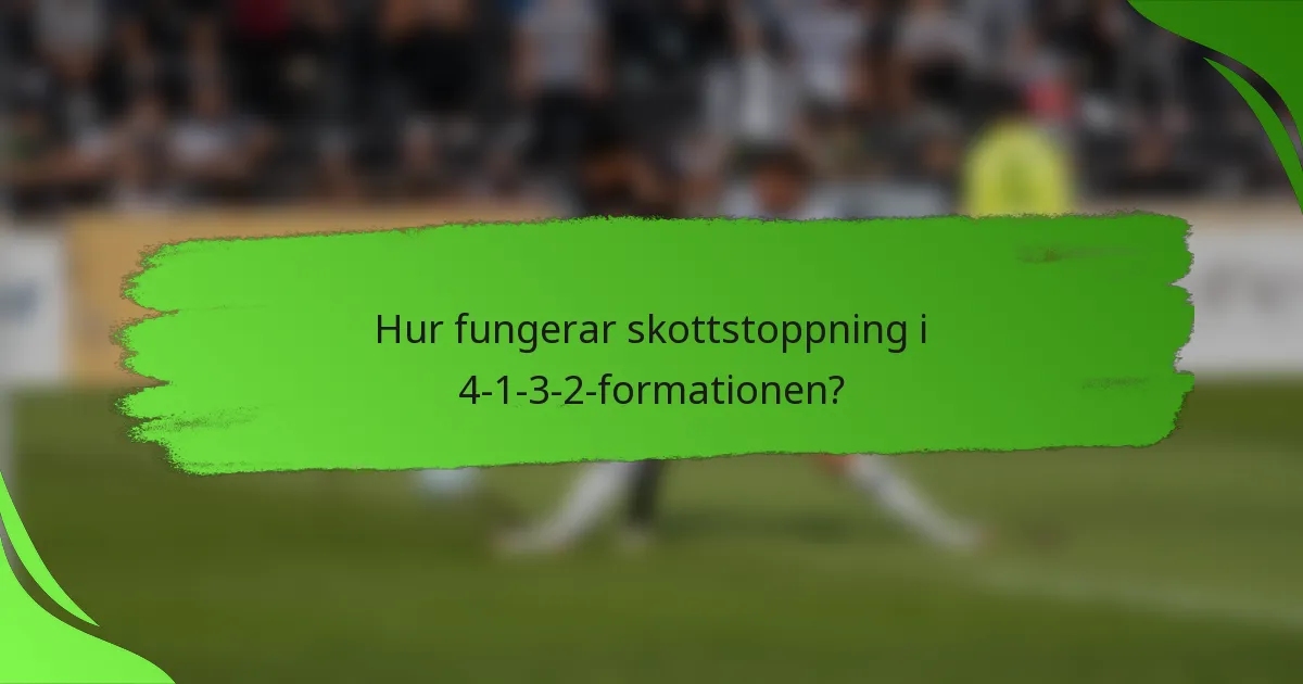 Hur fungerar skottstoppning i 4-1-3-2-formationen?