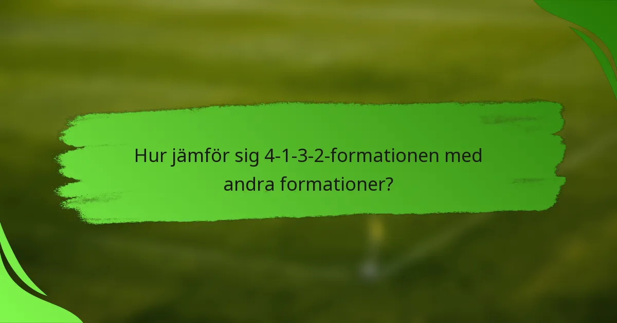 Hur jämför sig 4-1-3-2-formationen med andra formationer?