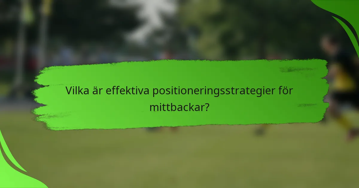 Vilka är effektiva positioneringsstrategier för mittbackar?